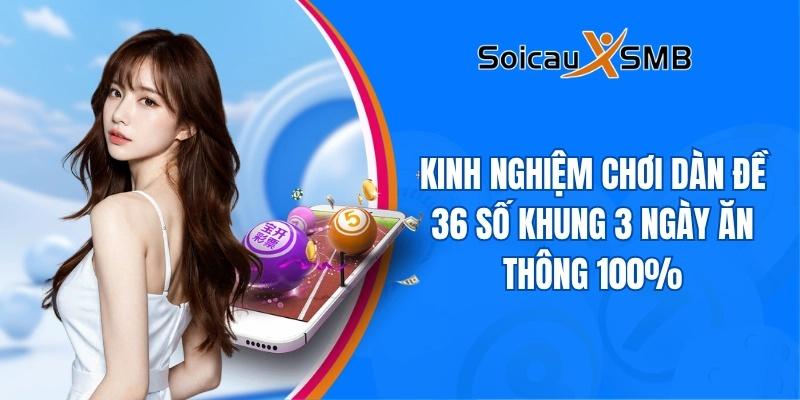 kinh nghiem choi dan de 36 so