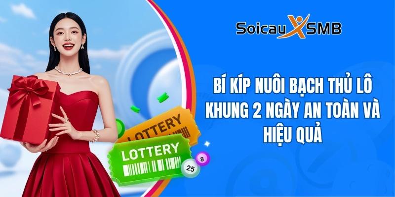Bí kíp nuôi bạch thủ lô khung 2 ngày an toàn và hiệu quả