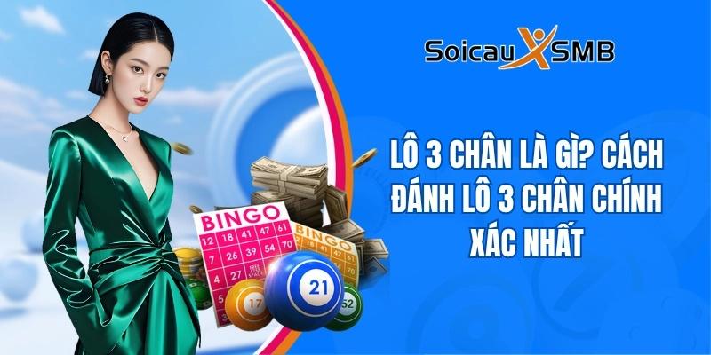 Lô 3 chân là gì? Cách đánh lô 3 chân chính xác nhất