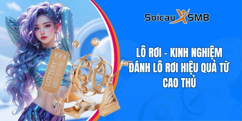 Lô rơi - Kinh nghiệm đánh lô rơi hiệu quả từ cao thủ
